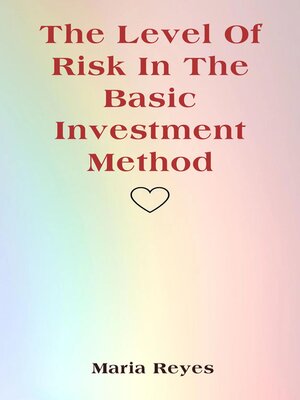 cover image of The Level of Risk In the Basic Investment Method